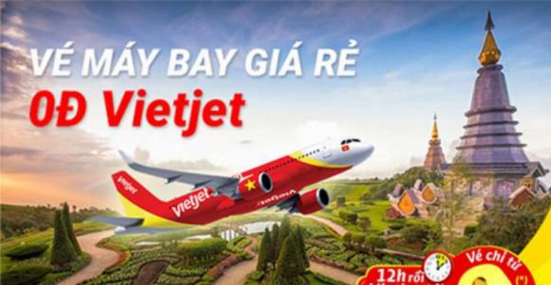 Tong hop kinh nghiem san ve 0 dong Vietjet hieu qua nhat